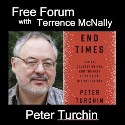 Episode 717: PETER TURCHIN-The historical forces that explain Trump & what needs to change