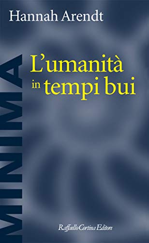 L'umanità in tempi bui