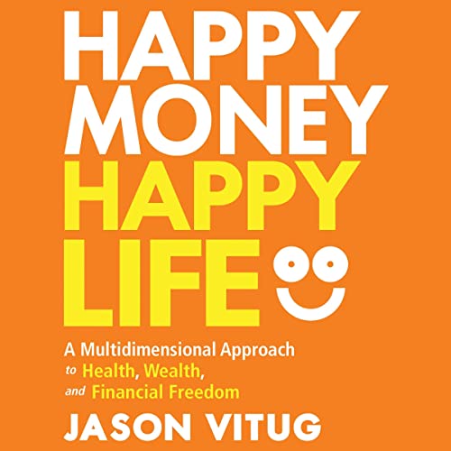 Happy Money Happy Life A Multidimensional Approach to