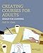 Creating Courses for Adults: Design for Learning (Jossey-bass Higher and Adult Education)