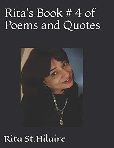 Rita's Book # 4 of Poems and Quotes