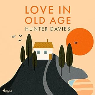 Love In Old Age Audiolibro Por Hunter Davies arte de portada
