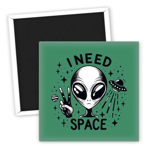 I Need Space Alien Magnet - Kühlschrankmagnet für Weltraumliebhaber - Space Magnete - originelle Kühlschrankmagnete - Geschenk für Astronomie Enthusiasten - humorvolle Kühlschrank Deko