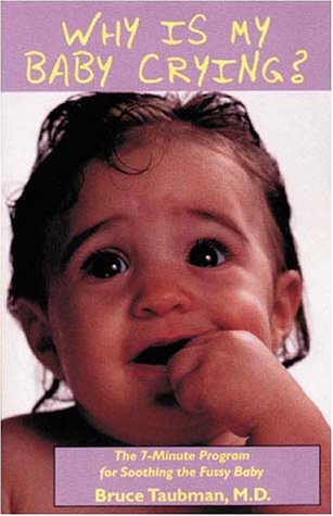 Why is My Baby Crying? : The 7-Minute Program For Soothing the Fussy ...