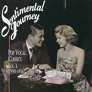 Sentimental Journey Pop Vocal Classics, Vol. 3 1950-1954