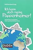  Ich kenn doch meine Pappenheimer: Wunderbare Geschichten hinter sprichwörtlichen Orten (Sprach-Infotainment)