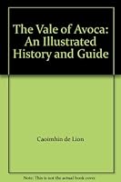 The Vale of Avoca: An Illustrated History and Guide B001J7GXQS Book Cover