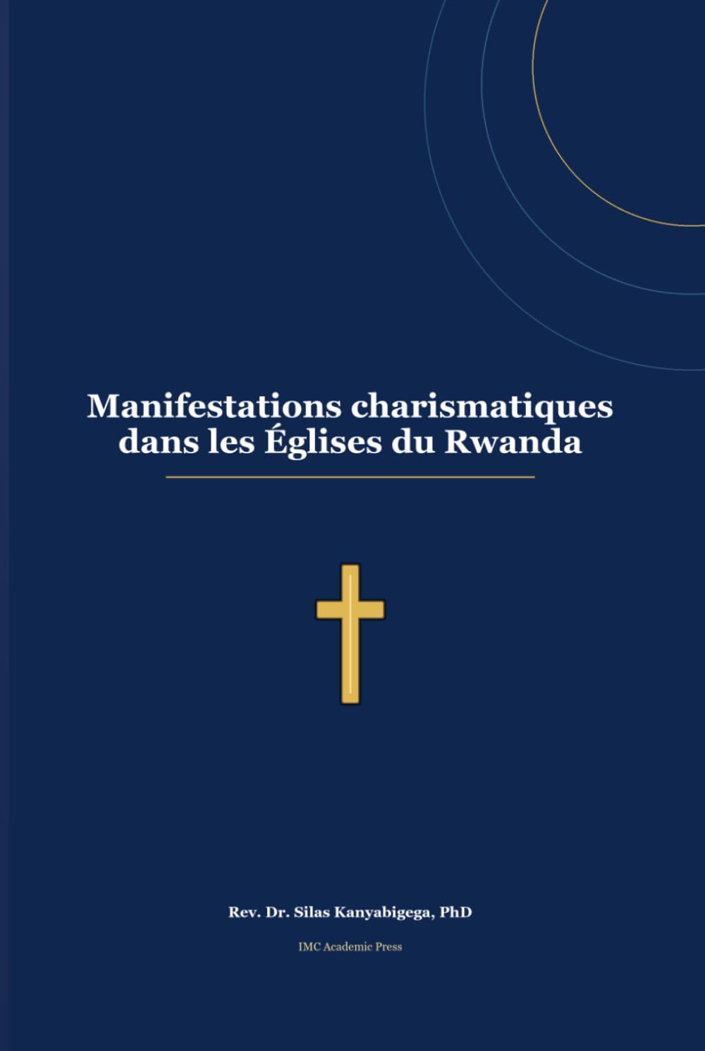 Manifestations charismatiques dans les Églises du Rwanda: Étude théologique et historique
