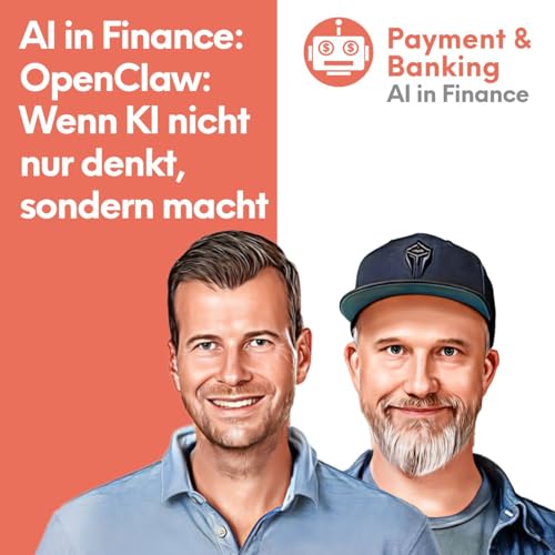 Episode 03_26: AI in Finance: OpenClaw: Wenn KI nicht nur denkt, sondern macht