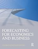 Forecasting for Economics and Business (The Pearson Series in Economics)