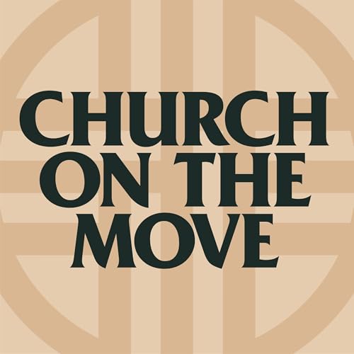 Church on the Move Podcast Podcast Por Church on the Move arte de portada