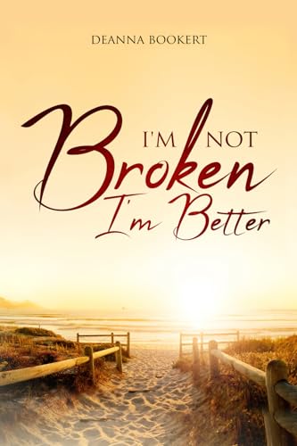 I'm Not Broken, I'm Better