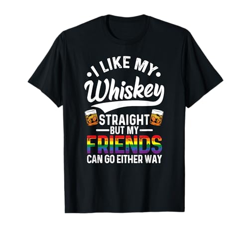 I Like My Whiskey Straight LGBT Pride Rainbow T-Shirt