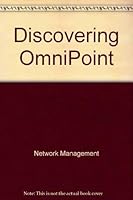 Discovering Omnipoint: A Common Approach to the Integrated Management of Networked Information. 0131061216 Book Cover