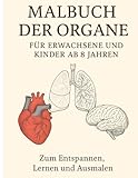 Malbuch der Organe – Für Erwachsene und Kinder ab 8 Jahren: 15 menschliche...