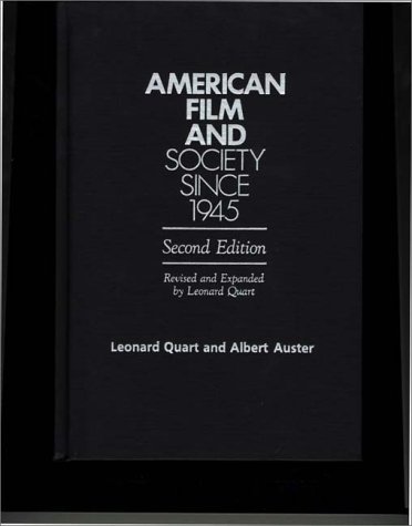 American Film and Society Since 1945: Second Edition, Revised and Expanded by Leonard Quart ...