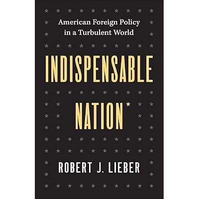 Indispensable Nation: American Foreign Policy in a Turbulent World