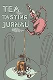  Tea Tasting Journal: For Tea Lovers - Tea Testing journal - Keep Track of Colors, Flavors, Method, Type, Final Ratings, and Much More (120 Pages 6 x 9 in)