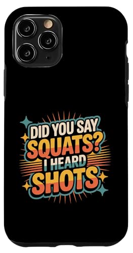 Did You Say Squats I Heard Shots ジムジョークフィットネス - スマホケース iPhone 11 Pro 用