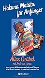 Cover zum Buch Hakuna Matata für Anfänger: Vom guten...