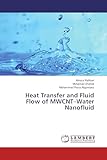 Heat Transfer and Fluid Flow of MWCNTWater Nanofluid