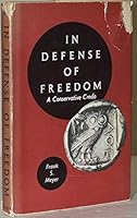 In defense of freedom: A conservative credo B0007DURXK Book Cover