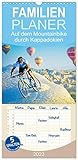Familienplaner Auf dem Mountainbike durch Kappadokien (Wandkalender 2023, 21 cm x 45 cm, hoch), Calvendo Monatskalender