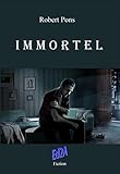 Immortel (FICTION) (French Edition)