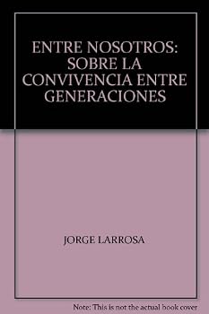 Paperback ENTRE NOSOTROS: SOBRE LA CONVIVENCIA ENTRE GENERACIONES Book