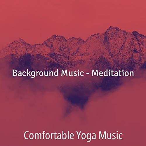 Play Background Music Meditation by Comfortable Yoga Music on Amazon