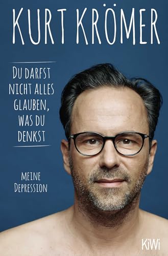 Du darfst nicht alles glauben, was du denkst: Meine Depression | Das meistverkaufte Sachbuch 2022 – jetzt im Taschenbuch!