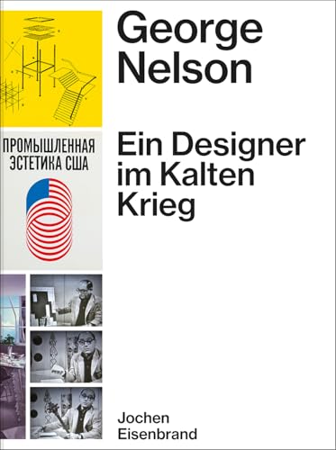  George Nelson - Ein Designer Im Kalten Krieg: Ausstellungen Für Die United States Information Agency 1957-1972