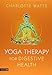 Yoga Therapy for Digestive Health
