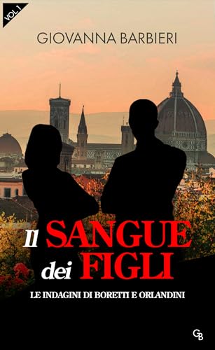 Il sangue dei figli. Le indagini di Boretti e Orlandini, vol 1. (Gialli anni Ottanta)