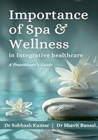 Importance of Spa and Wellness in Integrative healthcare 9361855298 Book Cover