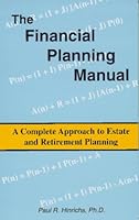 The Financial Planning Manual: Complete Approach to Estate and Retirement Planning 0964298147 Book Cover