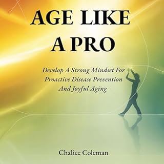 Age Like a Pro Audiobook By Chalice Coleman cover art