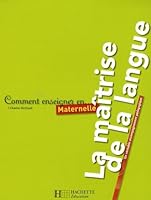 Comment enseigner la maîtrise de la langue en maternelle 201171091X Book Cover