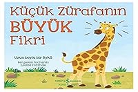 Küçük Zürafanin Büyük Fikri: Uzun Boylu Bir Öykü 6254054302 Book Cover