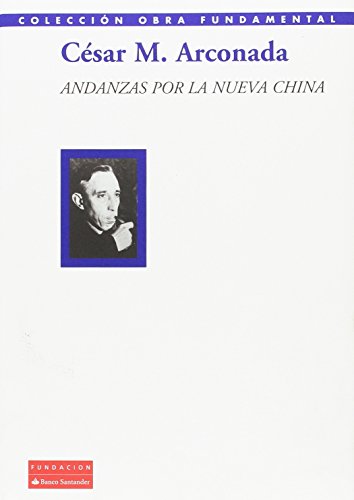 Andanzas por la nueva China: 46 (Colección Obra Fundamental)