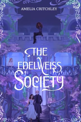 The Edelweiss Society: Book 1 of 3, The Edelweiss Series