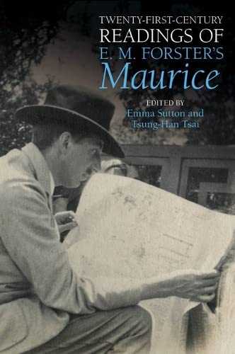 Twenty-First-Century Readings of E. M. Forster's 'Maurice' (Liverpool English Texts and Studies LUP)