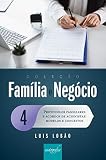  Coleção Família e Negócio Ed. 04 : Protocolos familiares e acordos de acionistas: modelos e conceitos (Portuguese Edition)