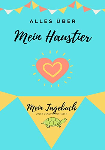 Über Meine Haustierschildkröte: Mein Haustier Tagebuch