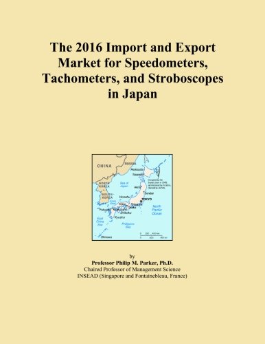  The 2016 Import and Export Market for Speedometers, Tachometers, and Stroboscopes in Japan