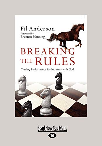 Breaking the Rules: Trading Performance for Intimacy with God