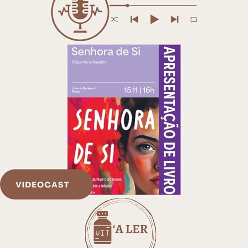 Epis&oacute;dio 37 - Apresenta&ccedil;&atilde;o Livro: Senhora de Si