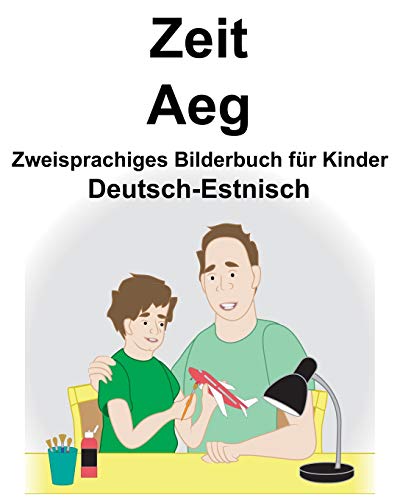 Deutsch-Estnisch Zeit/Aeg Zweisprachiges Bilderbuch für Kinder (German Edition)