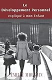  Le Développement Personnel expliqué à mon enfant