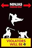  Ninjas Parking Only Violators Will Be: Ninja Notebook or Journal: Ninja Gifts For Boys or Men: 6\